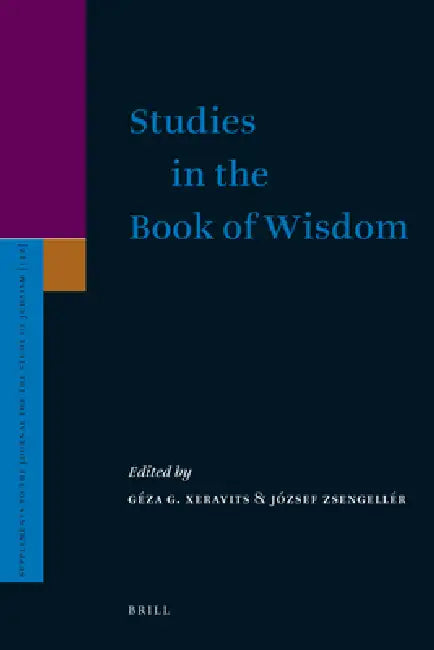 Studies in the Book of Wisdom by Geza G. Xeravits, Joszef Zsengeller