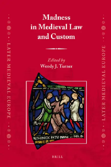 Madness in Medieval Law and Custom by Wendy Turner