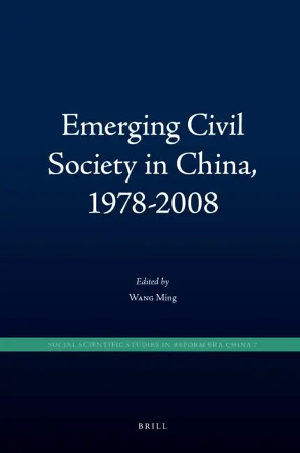 Emerging Civil Society in China, 1978-2008 by Ming Wang