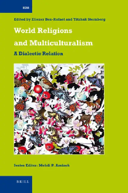 World Religions and Multiculturalism: A Dialectic Relation by Eliezer Ben-Rafael, Yitzhak Sternberg