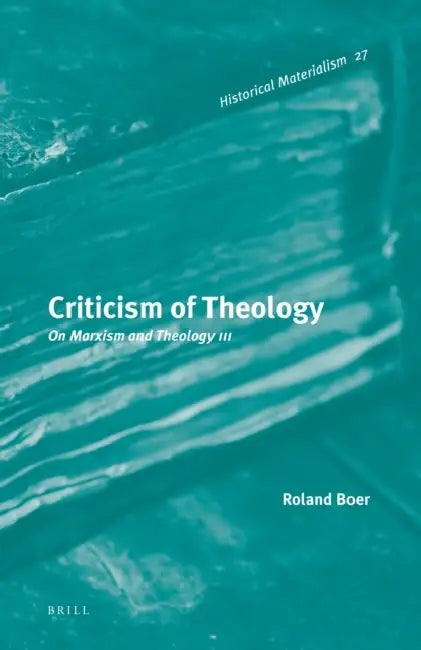 Criticism of Theology: On Marxism and Theology III by Roland Boer
