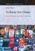 To Break Our Chains: Social Cohesiveness and Modern Democracy by Jerome Braun