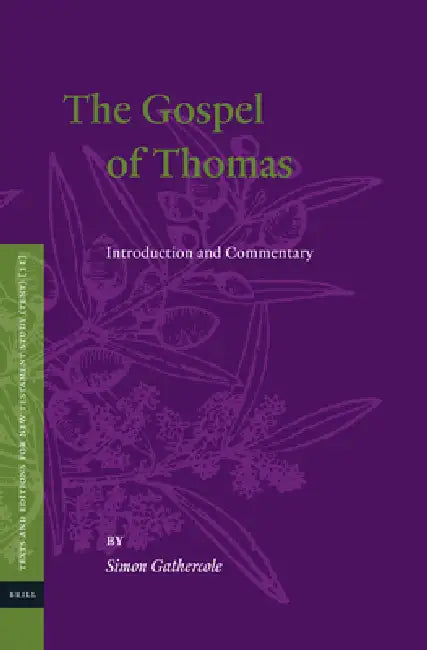 The Gospel of Thomas: Introduction and Commentary by Simon James Gathercole