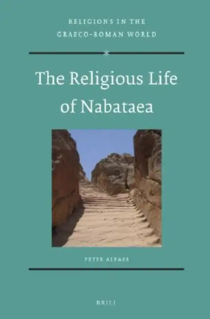 The Religious Life of Nabataea by Peter Alpass