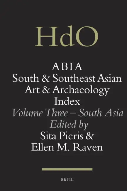 Abia: South and Southeast Asian Art and Archaeology Index: Volume Three - South Asia by Ellen Raven