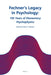 Fechner's Legacy in Psychology: 150 Years of Elementary Psychophysics by Joshua A. Solomon