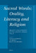 Sacred Words: Orality, Literacy and Religion: Orality and Literacy in the Ancient World, Vol. 8 by André Lardinois, Josine Blok, M. G. M. Van Der Poel