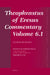 Theophrastus of Eresus Commentary Volume 6.1: Sources on Ethics by William Fortenbaugh, Dimitri Gutas
