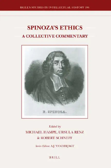 Spinoza's Ethics: A Collective Commentary by Michael Hampe, Ursula Renz, Robert Schnepf