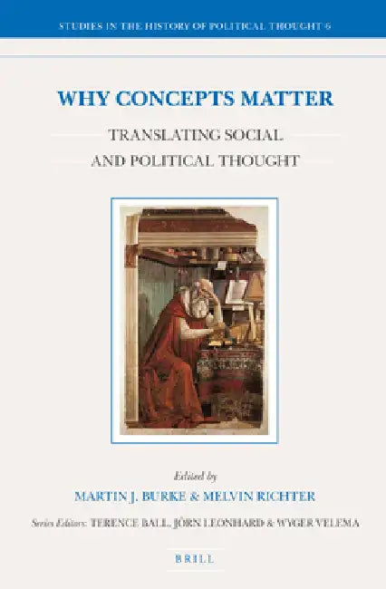 Why Concepts Matter: Translating Social and Political Thought by Martin Burke, Melvin Richter