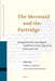 The Mermaid and the Partridge: Essays from the Copenhagen Conference on Revising Texts from Cave Four by George Brooke, Jesper Høgenhaven