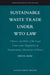 Sustainable Waste Trade Under Wto Law: Chances and Risks of the Legal Frameworks' Regulation of Transboundary Movements of Wastes by Mirina Grosz