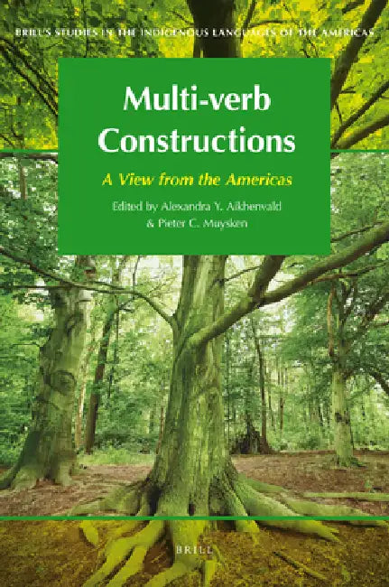 Multi-Verb Constructions: A View from the Americas by Alexandra Aikhenvald, Pieter Muysken