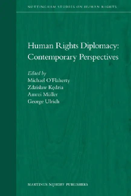 Human Rights Diplomacy: Contemporary Perspectives by Michael O'Flaherty, Zdzislaw Kędzia, Amrei Müller