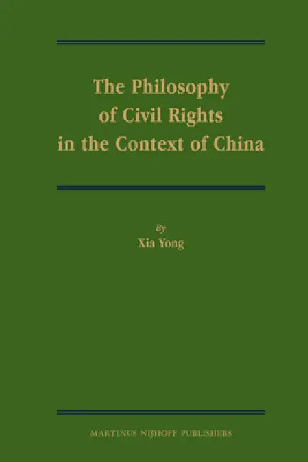 The Philosophy of Civil Rights in the Context of China by Xia Yong