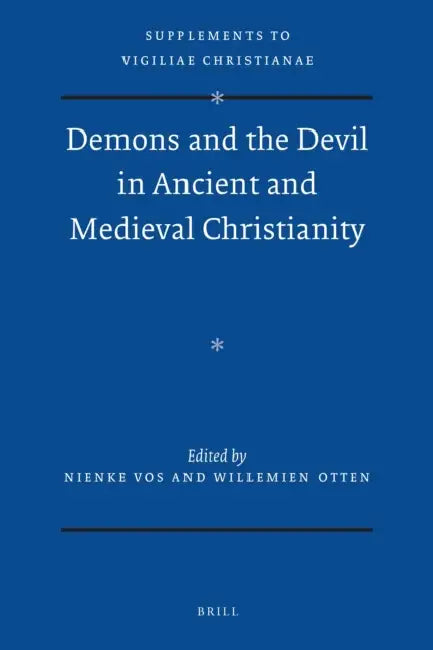 Demons and the Devil in Ancient and Medieval Christianity by Nienke Vos, Willemien Otten