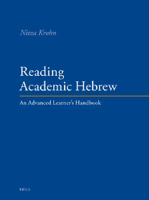 Reading Academic Hebrew: An Advanced Learner's Handbook by Nitza Krohn