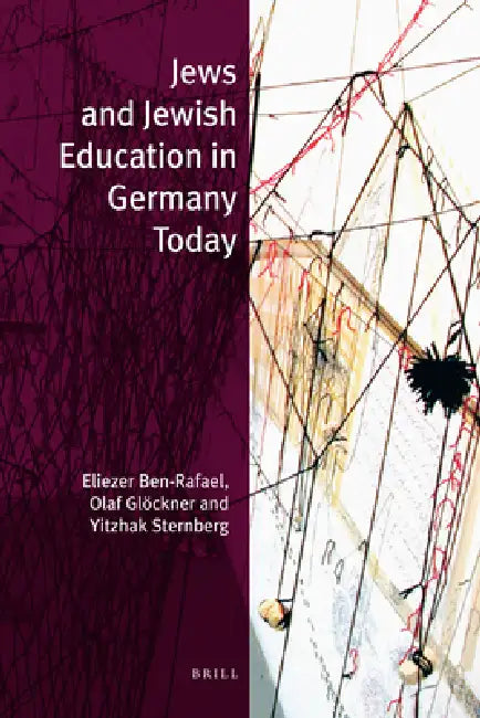 Jews and Jewish Education in Germany Today by Eliezer Ben-Rafael, Olaf Glöckner, Yitzhak Sternberg