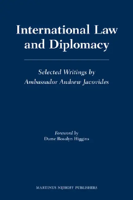 International Law and Diplomacy: Selected Writings by Ambassador Andrew Jacovides by Andrew Jacovides