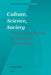 Culture, Science, Society: The Constitution of Cultural Modernity by Gyorgy Markus