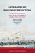 Latin American Investment Protections: Comparative Perspectives on Laws, Treaties, and Disputes for Investors, States and Counsel by Jonathan C. Hamilton, Omar E. Garcia-Bolivar, Hernando Otero