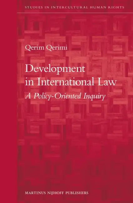 Development in International Law: A Policy-Oriented Inquiry by Qerim Qerimi