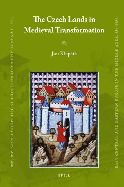 The Czech Lands in Medieval Transformation by Jan Klapste