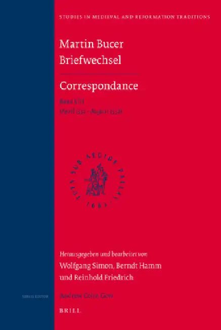 Martin Bucer Briefwechsel/Correspondance: Band VIII (April 1532 - August 1532) by Wolfgang Simon, Berndt Hamm, Reinhold Friedrich