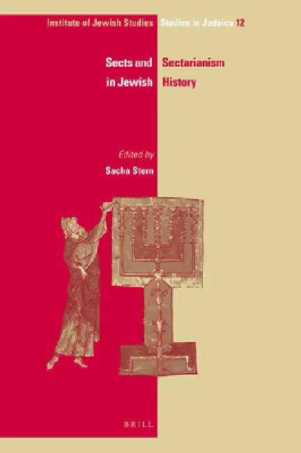 Sects and Sectarianism in Jewish History by Sacha Stern