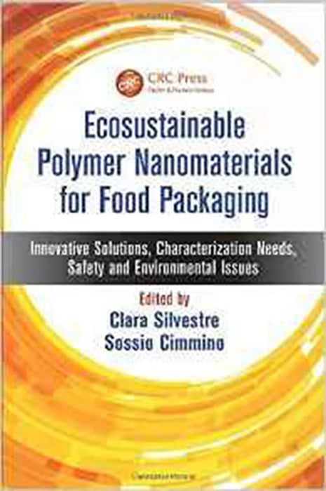 Ecosustainable Polymer Nanomaterials For Food Packaging: Innovative Solutions, Characterization Needs, Safety and Environmental Issues