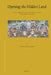 Opening the Hidden Land: State Formation and the Construction of Sikkimese History by Saul Mullard
