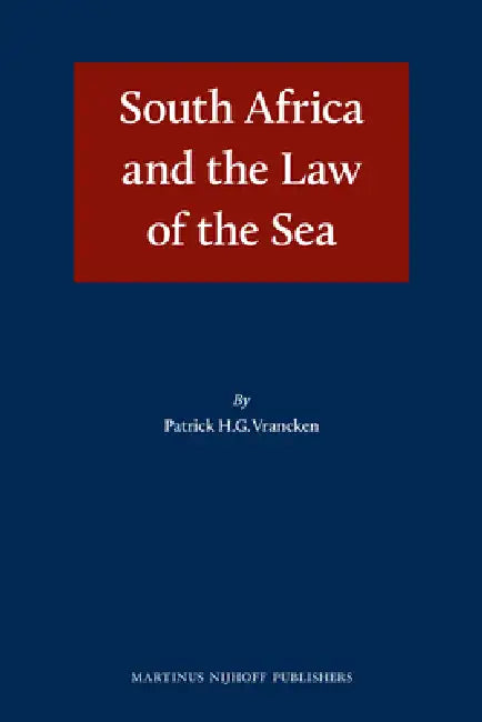 South Africa and the Law of the Sea by Patrick H. G. Vrancken