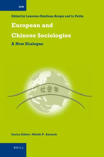 European and Chinese Sociologies: A New Dialogue by Laurence Roulleau-Berger, Peilin Li