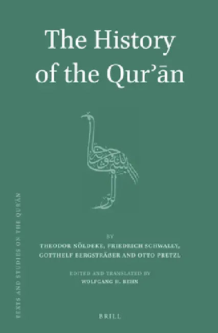 The History of the Qurʾān: By Theodor Nöldeke by Wolfgang Behn, Theodor Nöldeke, Friedrich Schwally