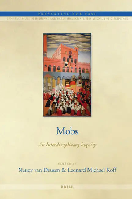 Mobs: An Interdisciplinary Inquiry by Nancy van Deusen, Leonard Michael Koff