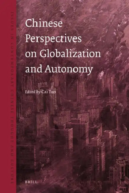 Chinese Perspectives on Globalization and Autonomy by Tuo Cai
