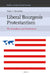 Liberal Bourgeois Protestantism: The Metaphysics of Globalization by Paul C. Mocombe