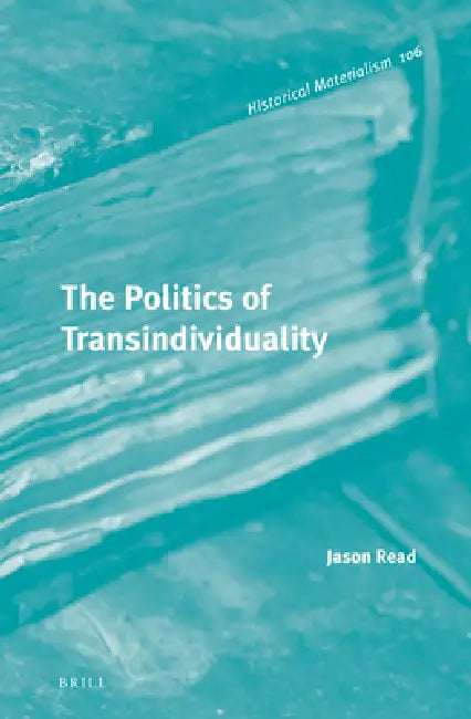 The Politics of Transindividuality by Jason Read