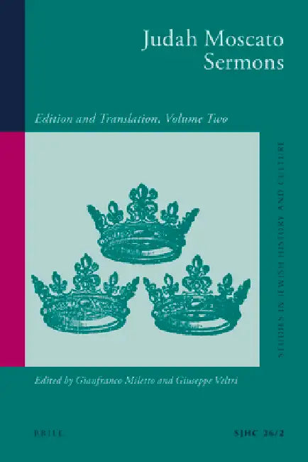Judah Moscato Sermons: Edition and Translation, Volume Two by Gianfranco Miletto, Giuseppe Veltri