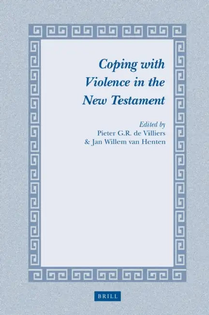 Coping with Violence in the New Testament by Pieter de Villiers, Jan Willem Van Henten