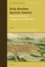 Early Bourbon Spanish America: Politics and Society in a Forgotten Era (1700 - 1759) by Francisco A. Eissa-Barroso, Ainara Vázquez Varela