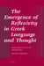 The Emergence of Reflexivity in Greek Language and Thought: From Homer to Plato and Beyond by Edward T. Jeremiah