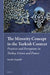 The Minority Concept in the Turkish Context: Practices and Perceptions in Turkey, Greece and France by Samim Akgönül