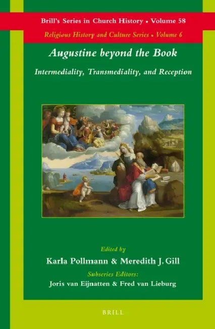 Augustine Beyond the Book: Intermediality, Transmediality and Reception by Karla Pollmann