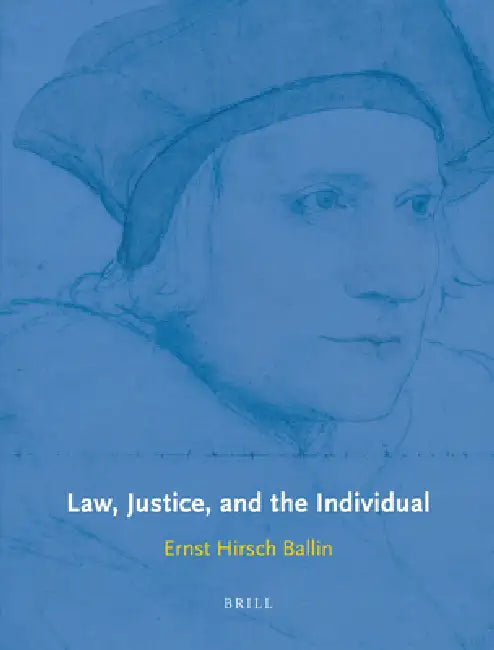 Law, Justice, and the Individual by Ernst Hirsch Ballin