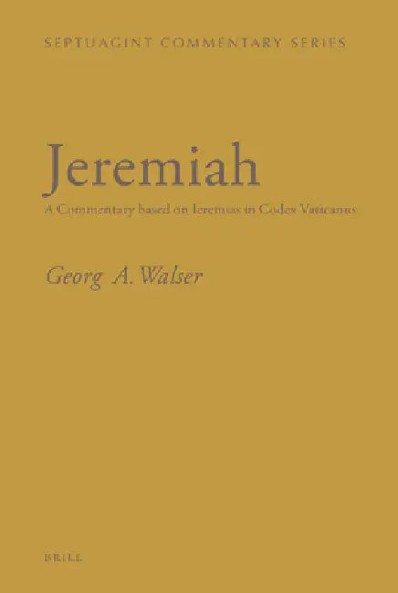 Jeremiah: A Commentary Based on Ieremias in Codex Vaticanus by Georg Walser