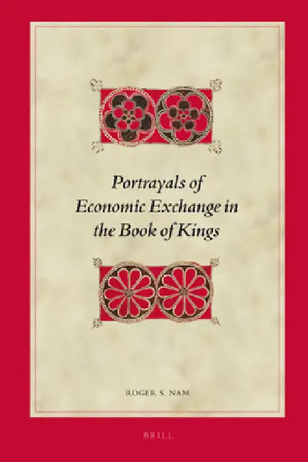 Portrayals of Economic Exchange in the Book of Kings by Roger S. Nam