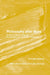 Philosophy After Marx: 100 Years of Misreadings and the Normative Turn in Political Philosophy by Max Henninger, Christoph Henning