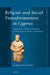 Religion and Social Transformations in Cyprus: From the Cypriot Basileis to the Hellenistic Strategos by Giorgos Papantoniou