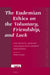 The Eudemian Ethics on the Voluntary, Friendship, and Luck: The Sixth S.V. Keeling Colloquium in Ancient Philosophy by Fiona Leigh
